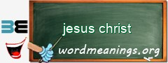 WordMeaning blackboard for jesus christ